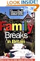 Time Out Family Breaks in Britain - 1st edition (Time Out Guides)