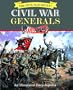 Civil War Generals: An Illustrated Encyclopedia (American Civil War)