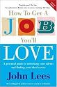 How to Get a Job You'll Love 2005-2006: A Practical Guide to Unlocking Your Talents and Finding Your Ideal Career