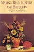Making Bead Flowers and Bouquets