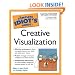 The Complete Idiot's Guide to Creative Visualization