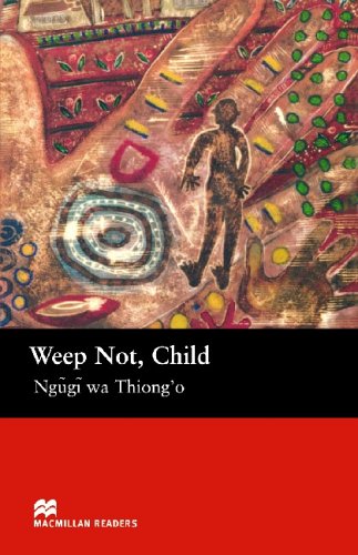 City Travel Guides Discounted  Books : Weep Not, Child: Upper (Macmillan Reader)
