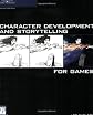 Character Development and Storytelling for Games