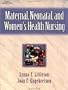 Maternal, Neonatal, and Women's Health Nursing (Maternal, Neonatal, & Women's Health Nursing)