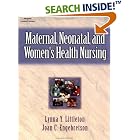 Maternal, Neonatal, and Women's Health Nursing by  Lynna Y. Littleton and Joan C. Engebretson