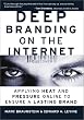 Deep Branding on the Internet : Applying Heat and Pressure Online to Ensure a Lasting Brand