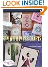 Fun With Paper Crafts