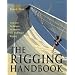 The Rigging Handbook: Tools and Techniques for Modern and Traditional Rigging