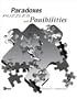Paradoxes, Puzzles, and Possibilities