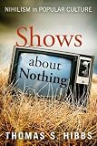Shows about Nothing: Nihilism in Popular Culture