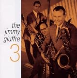 The Jimmy Giuffre 3 (with bonus album Trav`lin` Light)