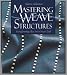 Search : Mastering Weave Structures: Transforming Ideas into Great Cloth