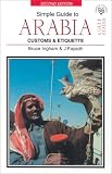 Simple Guide to Arabia and the Gulf States: Customs & Etiquette (Simple Guides Customs and Etiquette)