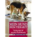 Mein Hund beim Tierarzt. Trainingtipps f�r stressfreie Tierarztbesuche