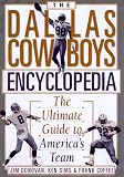 The Dallas Cowboys Encyclopedia: The Ultimate Guide to America's Team