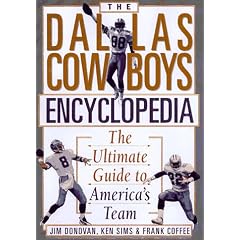 The Dallas Cowboys Encyclopedia: The Ultimate Guide to America's Team