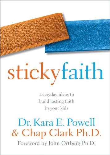 Sticky Faith, Youth Worker Edition: Practical Ideas to Nurture Long-Term Faith in Teenagers