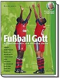 Produkt-Bild: Fussball Gott. Erlebnisberichte vom heiligen Rasen