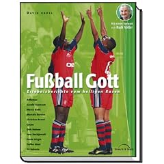 Fussball Gott. Erlebnisberichte vom heiligen Rasen