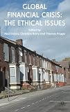 Global Financial Crisis: The Ethical Issues