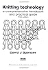 Knitting Technology: A Comprehensive Handbook and Practical Guide, Third Edition