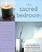 The Sacred Bedroom: Creating Your Personal Sanctuary