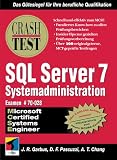 Crash Test, SQL Server 7 Systemadministration - Jeffrey R. Garbus, David F. Pascuzzi, Alvin T. Chang