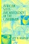 African Sites: Archaeology in the Caribbean