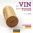 Le vin pour tous - Le comprendre, le choisir, l'appr�cier
