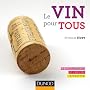 Le vin pour tous - Le comprendre, le choisir, l'ap&hellip de Myriam Huet