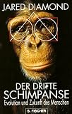 Der dritte Schimpanse - Evolution und Zukunft des Menschen - Jared Diamond