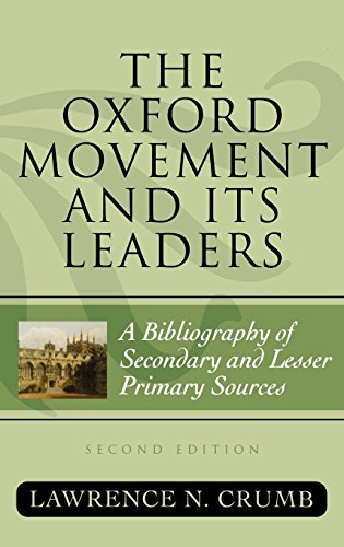 The Oxford Movement and Its Leaders: A Bibliography of Secondary and Lesser Primary Sources (ATLA Bibliography Series), by Lawrence N. Cru