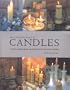 The Complete Book of Candles: Creative Candle-Making, Candleholders and Decorative Displays