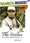 The Sizzler: George Sisler, Baseball's Forgotten Great