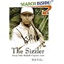 The Sizzler: George Sisler, Baseball's Forgotten Great