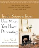 Trade Secrets From Use What You Have (R) Decorating