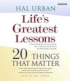 Life's Greatest Lessons: 20 Things That Matter