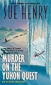 Murder on the Yukon Quest: An Alaska Mystery