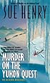 Murder on the Yukon Quest: An Alaska Mystery