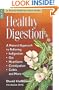 Healthy Digestion: A Natural Approach to Relieving Indigestion, Gas, Heartburn, Constipation, Colitis & More