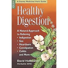 Healthy Digestion: A Natural Approach to Relieving Indigestion, Gas, Heartburn, Constipation, Colitis, and More