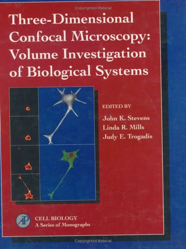 Three-Dimensional Confocal Microscopy: Volume Investigation of Biological Specimens: Volume Investigation of Biological Specimens (Cell Biology) under Microscopy & Techniques in The Books Store