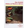 The Cichlid Fishes of Western Africa