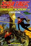 Crossfire (Star Trek: the Next Generation: Starfleet Academy #11)