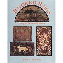 Hooked Rugs Today: Strong Women, Flowers, Animals, Children, Christmas, Miniatures, and More - 2006