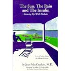 The Sun, the Rain, and the Insulin : Growing Up with Diabetes by Joan Maccracken, Brad Finch, Anne Kilham, and Donna Hoel