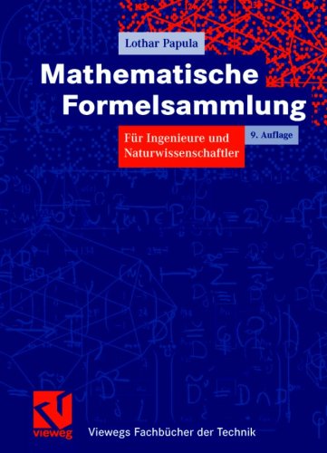 Mathematische Formelsammlung für Ingenieure und Naturwissenschaftler. (Vieweg Fachbücher der Technik)