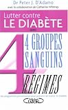 Lutter contre le diab�te et accompagner son traitement : 4 Groupes sanguins, 4 R�gimes