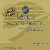 Imagine Me Without You [Accompaniment/Performance Track]