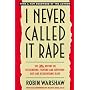 I Never Called It Rape: The Ms. Report on Recognizing, Fighting, and Surviving Date and Acquaintance Rape